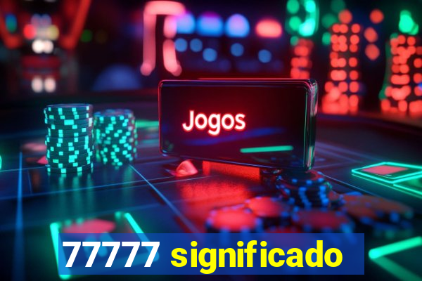 77777 significado